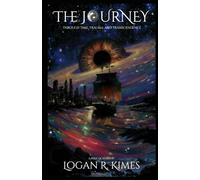 The Journey: Through Time, Trauma, & Transcendence: Through Time, Trauma, & Tribulation