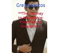 **The Journey to Abundance: From Fear to Freedom**