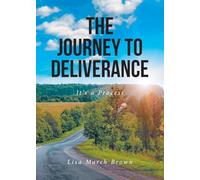 The Journey to Deliverance: It's a Process