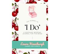 The Journey to 'I Do': A Journal Keepsake for Brides and Grooms to Be