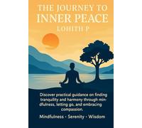 The Journey to Inner Peace: mindfulness serenity wisdom