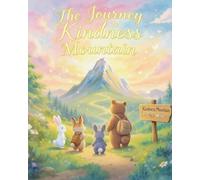 The Journey to Kindness Mountain: Discovering Generosity Along the Way