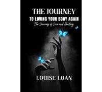THE JOURNEY TO LOVING YOUR BODY AGAIN - The Awakening Edition: The Journey of Love and Healing (The “Reclaiming Your Body” Series: Love - Understand - Unite - Evolve)