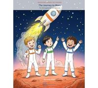 The Journey to Mars: An Intergalactic Adventure (Adventures Through the Universe)