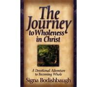 The Journey to Wholeness in Christ: A Devotional Adventure to Becoming Whole