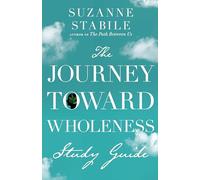 The Journey Toward Wholeness Study Guide