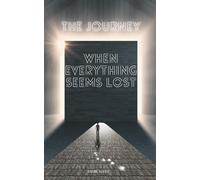 The Journey: When Everything Seems Lost: 1