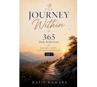 The Journey Within: 365 Daily Reflections for Healing, Hope, and Transformation Vol.1