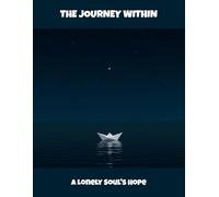 The Journey Within: A Lonely Soul'S Hope