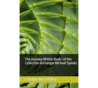 The Journey Within Book I of the Collection Archangel Michael Speaks