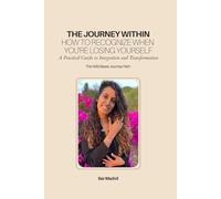 The Journey Within: How to Recognize When You're Losing Yourself and Reconnect to Your Inner Voice (The Wild Beast Journey)