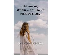 The Journey Within.... Of Joy, Of Pain, Of Living