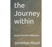 the Journey within: words from the wilderness