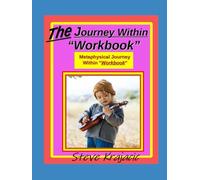 The Journey Within "Workbook": Metaphysical Journey Within "Workbook"