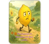 the Journeys of Bartemon the sour lemon.