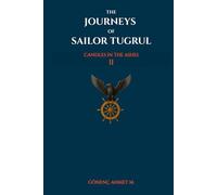 The Journeys of Sailor Tugrul - Candles in the Ashes: Historical Sea Adventures
