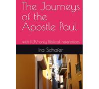 The Journeys of the Apostle Paul: with KJV-only Biblical references