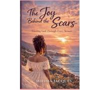 The Joy Behind The Scars