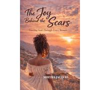 The joy behind the scars: Trusting God through every season