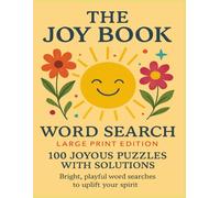 The Joy Book Word Search Large Print Edition: 100 Joyous Puzzles with Solutions. Bright, playful word searches to uplift your spirit (Terry's Puzzlers)