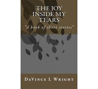 The Joy inside my Tears: "A book of short stories": Volume 1
