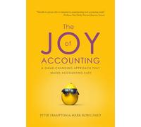 The Joy of Accounting: A Game Changing Approach That Makes Accounting Easy
