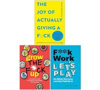 The Joy of Actually Giving a F*ck, Grow the F*ck Up & F**k Work, Let's Play 3 Books Collection Set