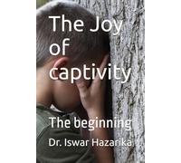 The Joy of captivity: The beginning