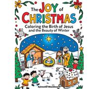 The Joy of Christmas: Coloring the Birth of Jesus and the Beauty of Winter