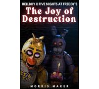 The Joy of Destruction: Hellboy x Five Nights at Freddy's