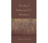 The Joy of Embracing Life’s Weirdness