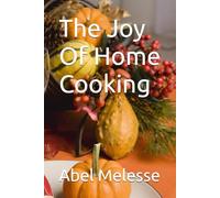 The Joy Of Home Cooking