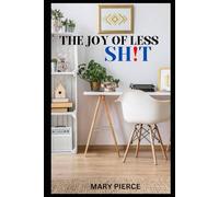 The Joy Of Less Shit: Decluttering Your Life For Better Mental Health