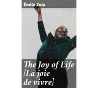 The Joy Of Life [la Joie De Vivre] (ebook)