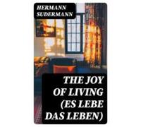 The Joy Of Living (es Lebe Das Leben) (ebook)