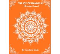 The Joy of Mandalas (Orange Cover): 50+ Unique Designs with Inspirational Quotes | Large 8.5×11 inch | Stress Relief | Space for important dates and notes |