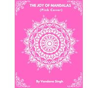 The Joy of Mandalas (Pink Cover): 50+ Unique Designs with Inspirational Quotes | Large 8.5×11 inch | Stress Relief | Space for important dates and notes |