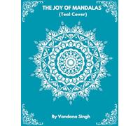 The Joy of Mandalas (Teal Cover): 50+ Unique Designs with Inspirational Quotes | Large 8.5×11 inch | Stress Relief | Space for important dates and notes |