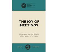The Joy of Meetings - Blank Notebook: My Complete Illustrated Guide to Fulfilling Sessions in Any Position