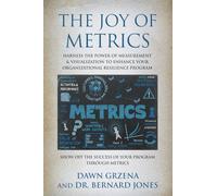 The Joy of Metrics: Harness the Power of Measurement & Visualization to Enhance Your Organizational Resilience Program