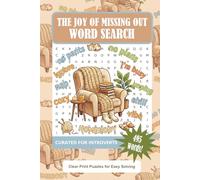 THE JOY OF MISSING OUT WORD SEARCH: Word Search for Adults and Seniors: 55 Themed Puzzles for Stress Relief, Memory Support, and Brain Health