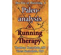 The Joy of Running 2: Paleoanalysis & Running Therapy