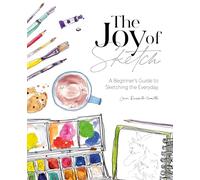 The Joy Of Sketch: A beginner’s guide to sketching the everyday