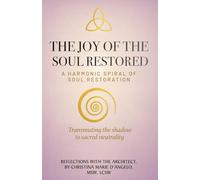 The Joy of the Soul Restored: A Harmonic Spiral of Soul Restoration