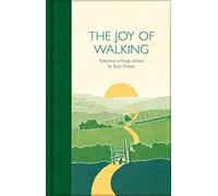 The Joy of Walking: Selected Writings (Macmillan Collector’s Library)