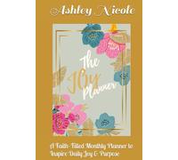The Joy Planner: Faith-Filled Daily Planning for a Joyful Life