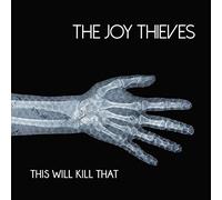 The Joy Thieves - This Will Kill That