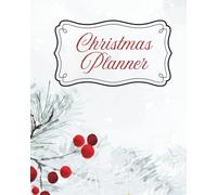 The Joyful December Planner: A Christmas Planning Guide for Holiday Planning, Family Traditions, Budgeting, and Fresh New Year Goals