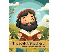 The Joyful Shepherd: A Bible Coloring Book for Kids: Peaceful and Cheerful Coloring Pages Inspired by Faith, Nature, and God’s Word