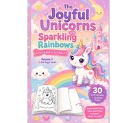 The Joyful Unicorns and Sparkling Rainbows: A Coloring Book for Girls Ages 3-5: Perfect Birthday Gift! Volume 1 in the Magic Series (Little Dreamers ... - 5 Magical Volumes for Kids Ages 3-5)